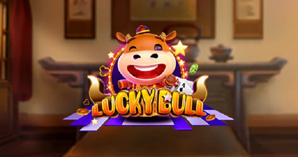 Tìm hiểu về cách chơi Lucky Bull tại nhà cái hiệu quả