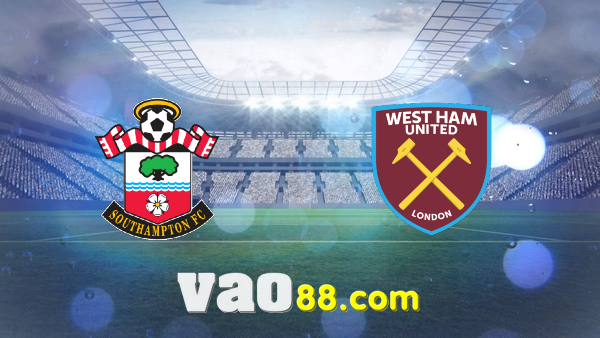 Soi kèo nhà cái Southampton vs West Ham – 21h00 – 11/09/2021