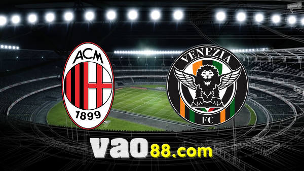 Soi kèo nhà cái AC Milan vs Venezia – 01h45 – 23/09/2021
