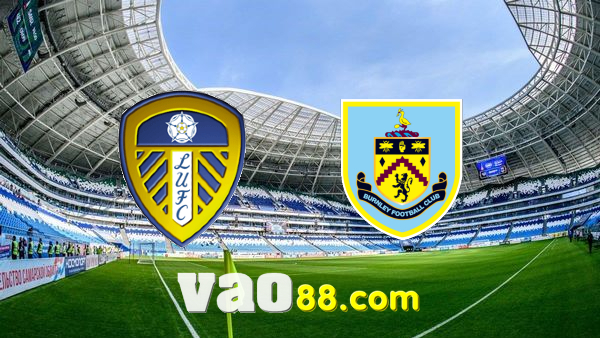 Soi kèo nhà cái Leeds Utd vs Burnley – 21h00 – 02/01/2021