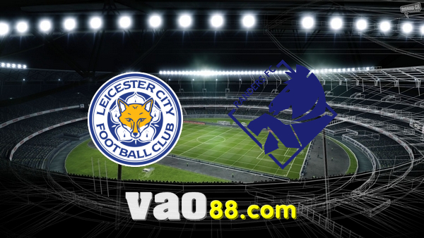 Soi kèo nhà cái Leicester City vs Randers FC – 03h00 – 18/02/2022