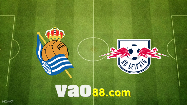 Soi kèo nhà cái Real Sociedad vs RB Leipzig – 00h45 – 25/02/2022