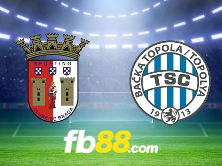 Soi kèo nhà cái Braga vs TSC – 02h00 – 09/08/2023