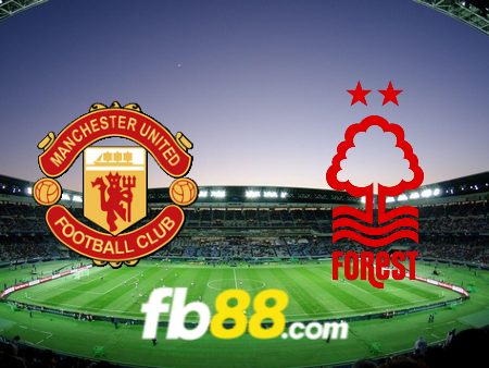 Soi kèo nhà cái Manchester Utd vs Nottingham – 21h00 – 26/08/2023