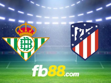 Soi kèo nhà cái Real Betis vs Atl. Madrid – 02h30 – 21/08/2023