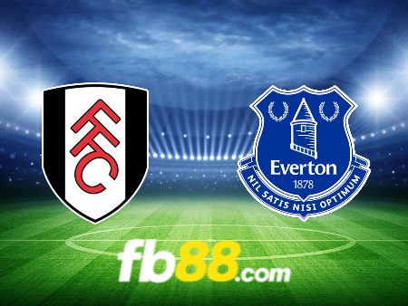 Soi kèo nhà cái Fulham vs Everton – 02h45 – 31/01/2024