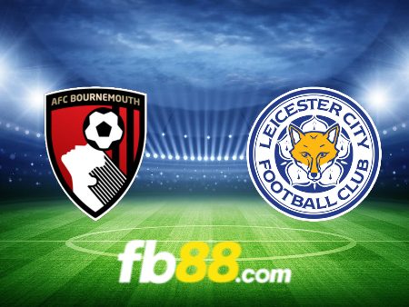 Soi kèo nhà cái Bournemouth vs Leicester City – 02h30 – 28/02/2024