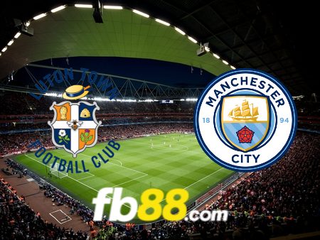 Soi kèo nhà cái Luton vs Manchester City – 03h00 – 28/02/2024